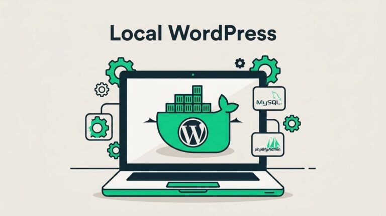 How To Set Up WordPress Locally Using Docker Compose (My Go-To Stack in 2026)